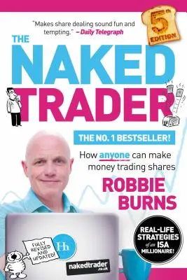 A meztelen kereskedő: Hogyan kereshet bárki pénzt részvényekkel való kereskedéssel - The Naked Trader: How Anyone Can Make Money Trading Shares