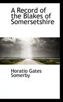 A somersetshire-i Blake-ek feljegyzései - Record of the Blakes of Somersetshire