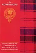 Robertson - A Robertson klán eredete és helyük a történelemben - Robertson - The Origins of the Clan Robertson and Their Place in History