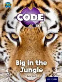 Project X CODE Extra: Green Book Band, Oxford Level 5: Jungle Trail: Big in the Jungle (Nagyok a dzsungelben) - Project X CODE Extra: Green Book Band, Oxford Level 5: Jungle Trail: Big in the Jungle