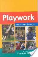 Játékos munka - elmélet és gyakorlat - Playwork - Theory and Practice