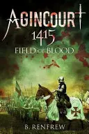 Agincourt 1415: A vér mezeje - Agincourt 1415: Field of Blood