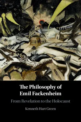 Emil Fackenheim filozófiája - The Philosophy of Emil Fackenheim