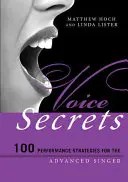 Hangtitkok: 100 előadási stratégia a haladó énekesek számára - Voice Secrets: 100 Performance Strategies for the Advanced Singer