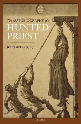 Egy üldözött pap önéletrajza - The Autobiography of a Hunted Priest