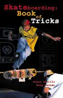 Gördeszkázás: Book of Tricks - Skateboarding: Book of Tricks