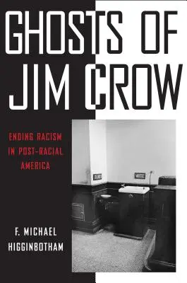 A Jim Crow szellemei: A rasszizmus felszámolása a posztrasszista Amerikában - Ghosts of Jim Crow: Ending Racism in Post-Racial America