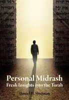 Személyes Midrás: Friss betekintés a Tórába - Personal Midrash: Fresh Insights Into the Torah