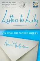 Levelek Lilynek: Hogyan működik a világ? - Letters to Lily: On How the World Works