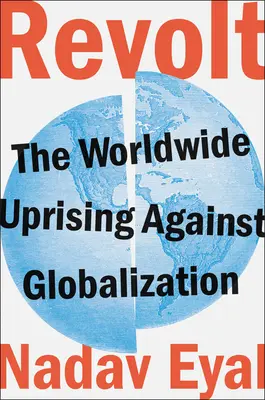 Lázadás: A globalizáció elleni világméretű felkelés - Revolt: The Worldwide Uprising Against Globalization