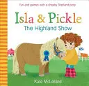 Isla és Pickle: A Highland Show - Isla and Pickle: The Highland Show