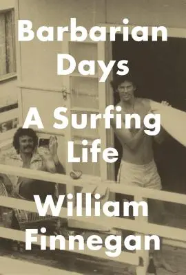 Barbár napok: A Surfing Life - Barbarian Days: A Surfing Life