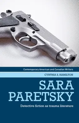 Sara Paretsky: Paretsky: A detektívregény mint traumairodalom - Sara Paretsky: Detective Fiction as Trauma Literature