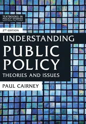 A közpolitika megértése: Elméletek és kérdések - Understanding Public Policy: Theories and Issues