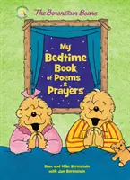 A Berenstain medvék: Az én esti verses és imás könyvem - The Berenstain Bears My Bedtime Book of Poems and Prayers