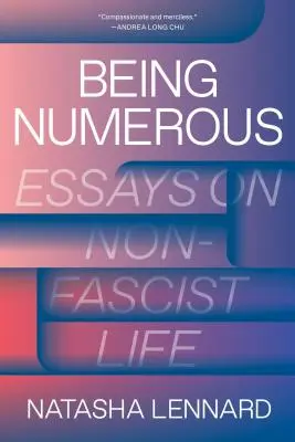 Számosság: Esszék a nem fasiszta életről - Being Numerous: Essays on Non-Fascist Life