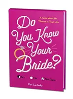 Ismered a menyasszonyodat? Kvíz az életed nőjéről - Do You Know Your Bride?: A Quiz about the Woman in Your Life