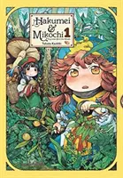 Hakumei & Mikochi: Tiny Little Life in the Woods, Vol. 1. - Hakumei & Mikochi: Tiny Little Life in the Woods, Vol. 1
