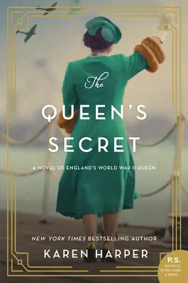 A királynő titka: Anglia második világháborús királynőjének regénye - The Queen's Secret: A Novel of England's World War II Queen