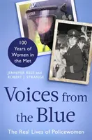 Hangok a kékből - A rendőrnők valódi élete (100 év nők a metróban) - Voices from the Blue - The Real Lives of Policewomen (100 Years of Women in the Met)