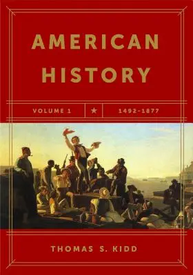 Amerikai történelem, 1. kötet: 1492-1877 - American History, Volume 1: 1492-1877