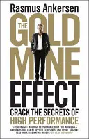 Az aranybánya-effektus: A nagy teljesítmény titkának megfejtése - The Gold Mine Effect: Crack the Secrets of High Performance