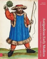 Antipodean Early Modern: Európai művészet ausztrál gyűjteményekben, 1200-1600 között - Antipodean Early Modern: European Art in Australian Collections, C. 1200-1600