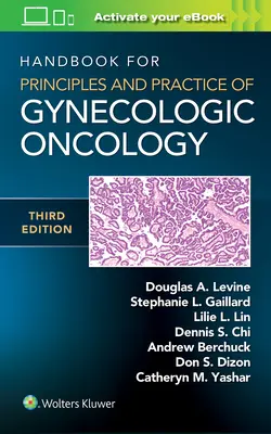 A nőgyógyászati onkológia alapelveinek és gyakorlatának kézikönyve - Handbook for Principles and Practice of Gynecologic Oncology