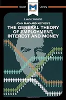 John Maynard Keyne A foglalkoztatás, a kamat és a pénz általános elmélete című művének elemzése - An Analysis of John Maynard Keyne's the General Theory of Employment, Interest and Money