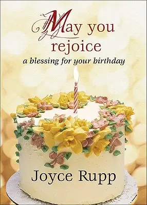 Örüljetek! Áldás a születésnapodra - May You Rejoice: A Blessing for Your Birthday