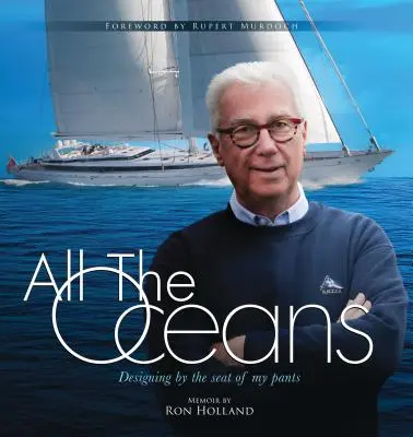 All the Oceans: Designing by the Seat of the Seat of My Pants - All the Oceans: Designing by the Seat of My Pants