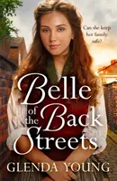 Belle of the Back Streets - Egy erőteljes, szívmelengető saga - Belle of the Back Streets - A powerful, heartwarming saga