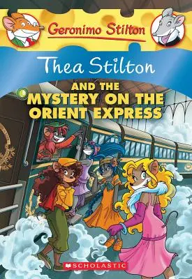 Thea Stilton és a rejtély az Orient Expresszen (Thea Stilton #13), 13: Geronimo Stilton kalandjai - Thea Stilton and the Mystery on the Orient Express (Thea Stilton #13), 13: A Geronimo Stilton Adventure