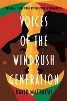 A Windrush-generáció hangjai - A valódi történetet maguk az érintettek mesélik el - Voices of the Windrush Generation - The real story told by the people themselves