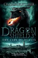 Sárkánypajzs: A fenevadak városa - 3. könyv - Dragon Shield: The City of Beasts - Book 3