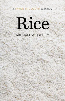 Rizs: A Savor the South Cookbook - Rice: A Savor the South Cookbook