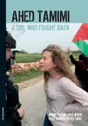 Ahed Tamimi: Egy lány, aki visszavágott - Ahed Tamimi: A Girl who Fought Back