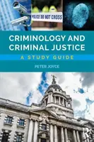 Kriminológia és büntető igazságszolgáltatás: Tanulmányi útmutató - Criminology and Criminal Justice: A Study Guide