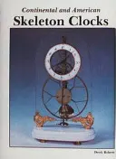 Kontinentális és amerikai csontvázórák - Continental and American Skeleton Clocks