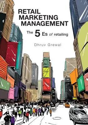 Kiskereskedelmi marketingmenedzsment: A kiskereskedelem 5 Es-je - Retail Marketing Management: The 5 Es of Retailing