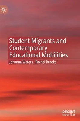 Migráns diákok és a kortárs oktatási mobilitás - Student Migrants and Contemporary Educational Mobilities