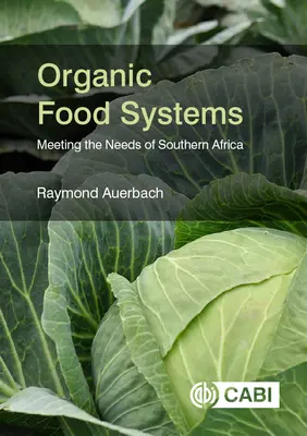 Organic Food Systems: Dél-Afrika igényeinek kielégítése - Organic Food Systems: Meeting the Needs of Southern Africa