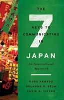 A japán kommunikáció hét kulcsa: Interkulturális megközelítés - The Seven Keys to Communicating in Japan: An Intercultural Approach