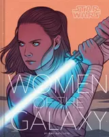 Star Wars: Ženy galaxie (encyklopedie postav ze Star Wars, umění Hvězdných válek, scifi dárky pro ženy) - Star Wars: Women of the Galaxy (Star Wars Character Encyclopedia, Art of Star Wars, Scifi Gifts for Women)