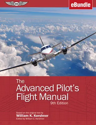 A haladó pilóta repülési kézikönyve: (Ebundle) - The Advanced Pilot's Flight Manual: (Ebundle)