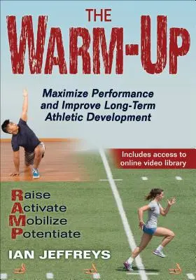 A bemelegítés: A teljesítmény maximalizálása és a hosszú távú atlétikai fejlődés javítása - The Warm-Up: Maximize Performance and Improve Long-Term Athletic Development