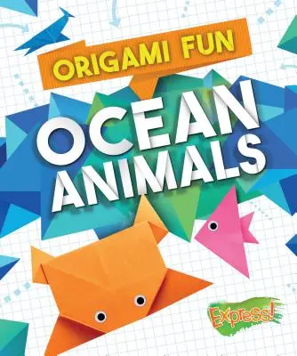 Origami Fun: Origami: Óceáni állatok - Origami Fun: Ocean Animals