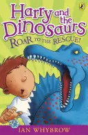 Harry és a dinoszauruszok: Roar to the Rescue! - Harry and the Dinosaurs: Roar to the Rescue!