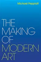 A modern művészet születése: Válogatott írások - The Making of Modern Art: Selected Writings