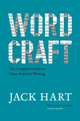 Wordcraft: A teljes útmutató a világos, erőteljes írásmódhoz - Wordcraft: The Complete Guide to Clear, Powerful Writing